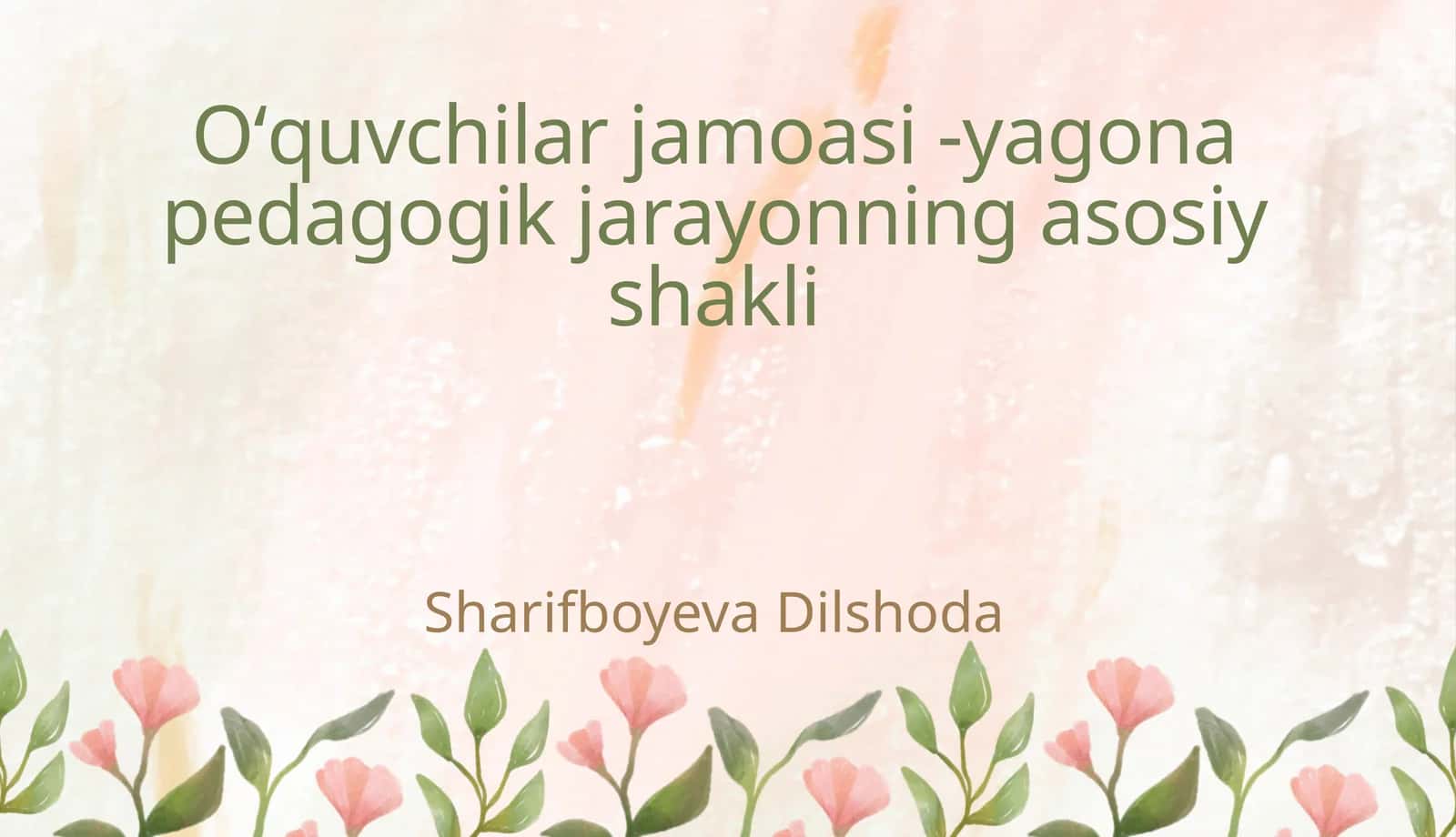 Oʻquvchilar jamoasi -yagona pedagogik jarayonning asosiy shakli 1