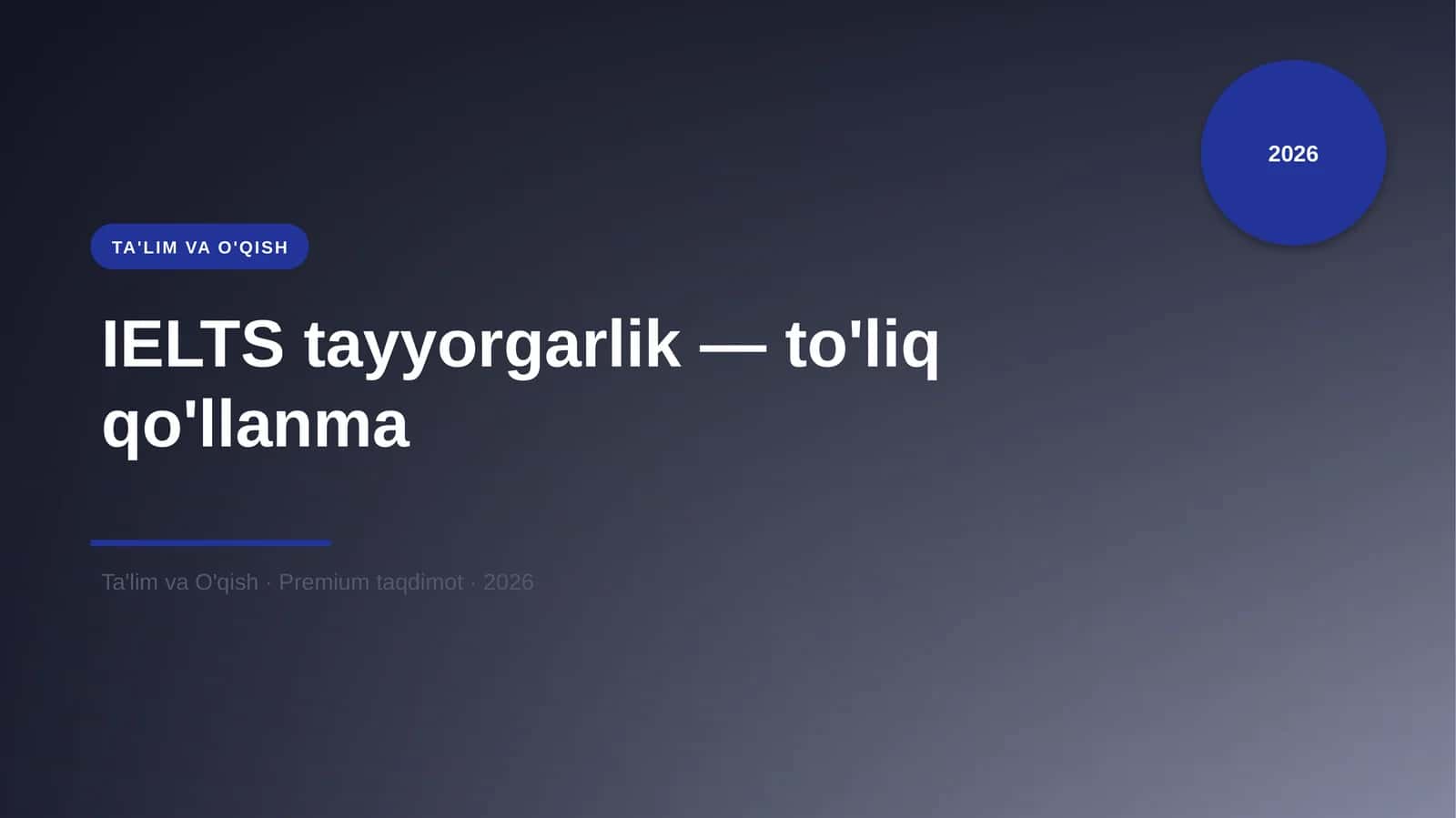 IELTS tayyorgarlik — to'liq qo'llanma 1