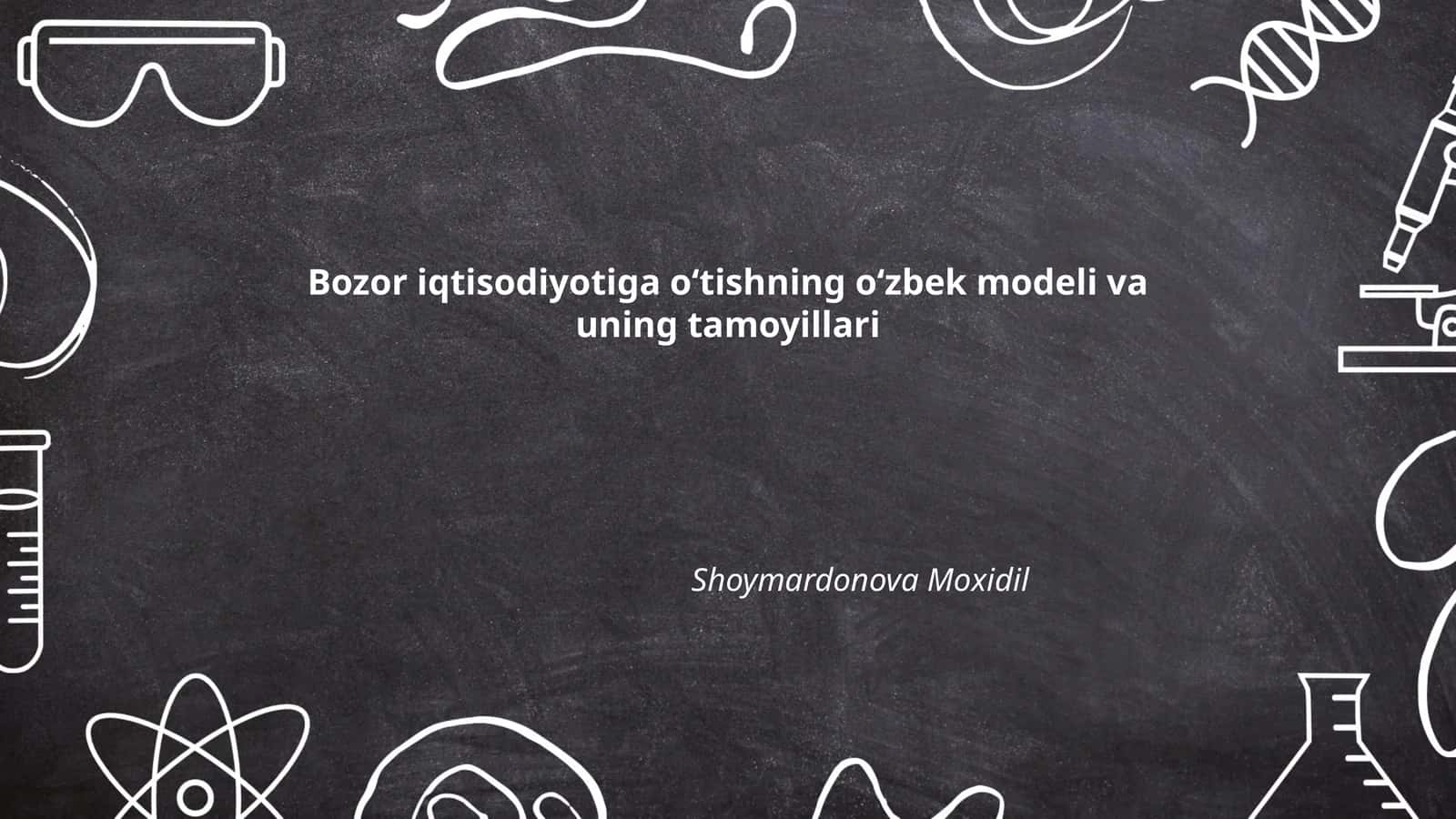 Bozor iqtisodiyotiga oʻtishning oʻzbek modeli va uning tamoyillari 1