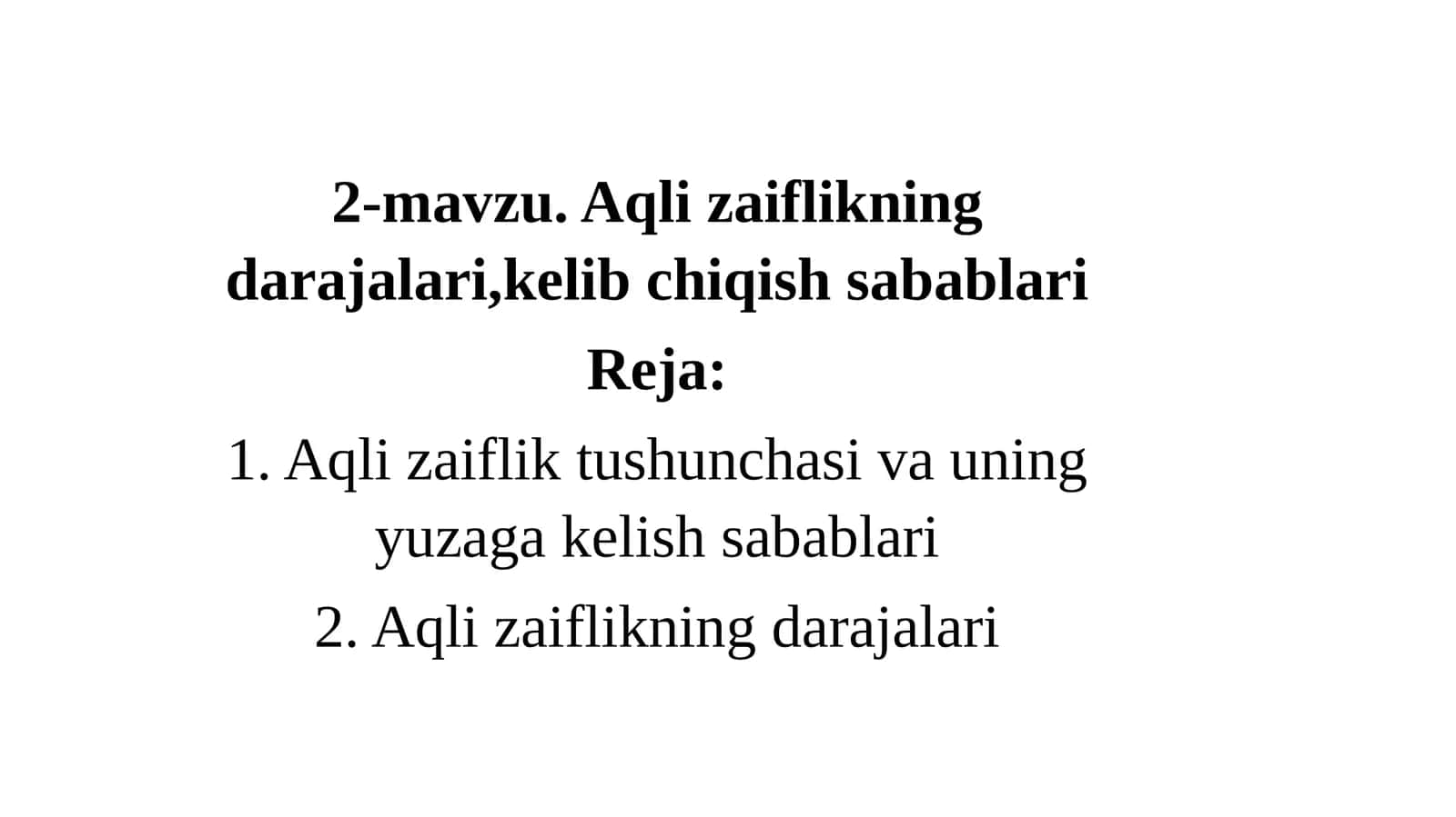 2-mavzu.Aqlizaiflikning darajalari, kelib chiqish sabablari 1