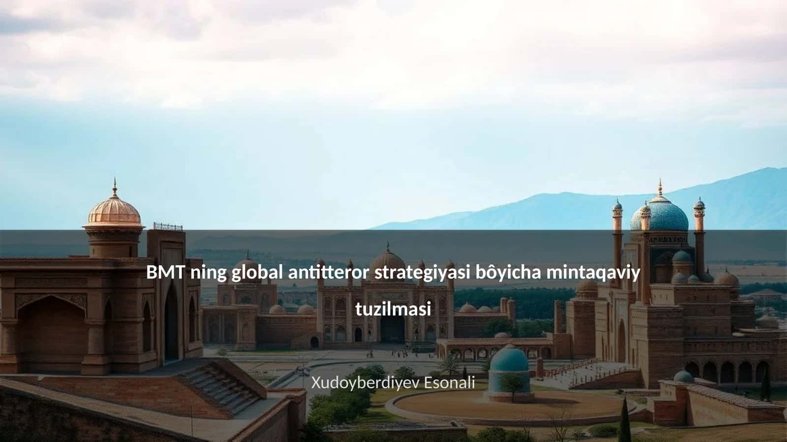 BMT ning global antitteror strategiyasi bôyicha mintaqaviy tuzilmasi 1