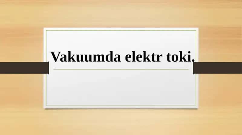 Vakuumda elektr toki. 1