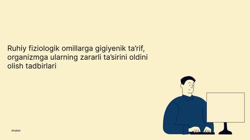 Ruhiy fiziologik omillarga gigiyenik ta’rif, organizmga ularning zararli ta’sirini oldini olish tadbirlari 1