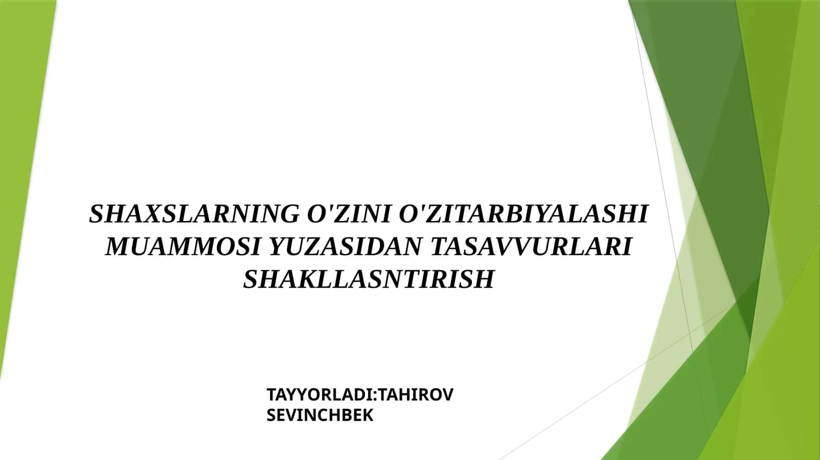 O‘z-o‘zini tarbiyalash va o‘z ustida ishlash shaxsiy mahoratning asosiy sharti 1
