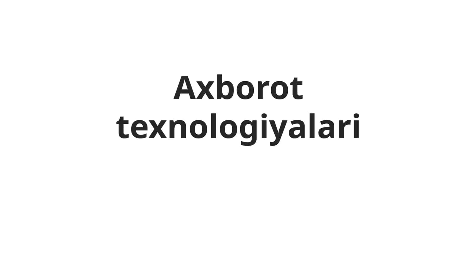 Axborottexnologiyalari 1