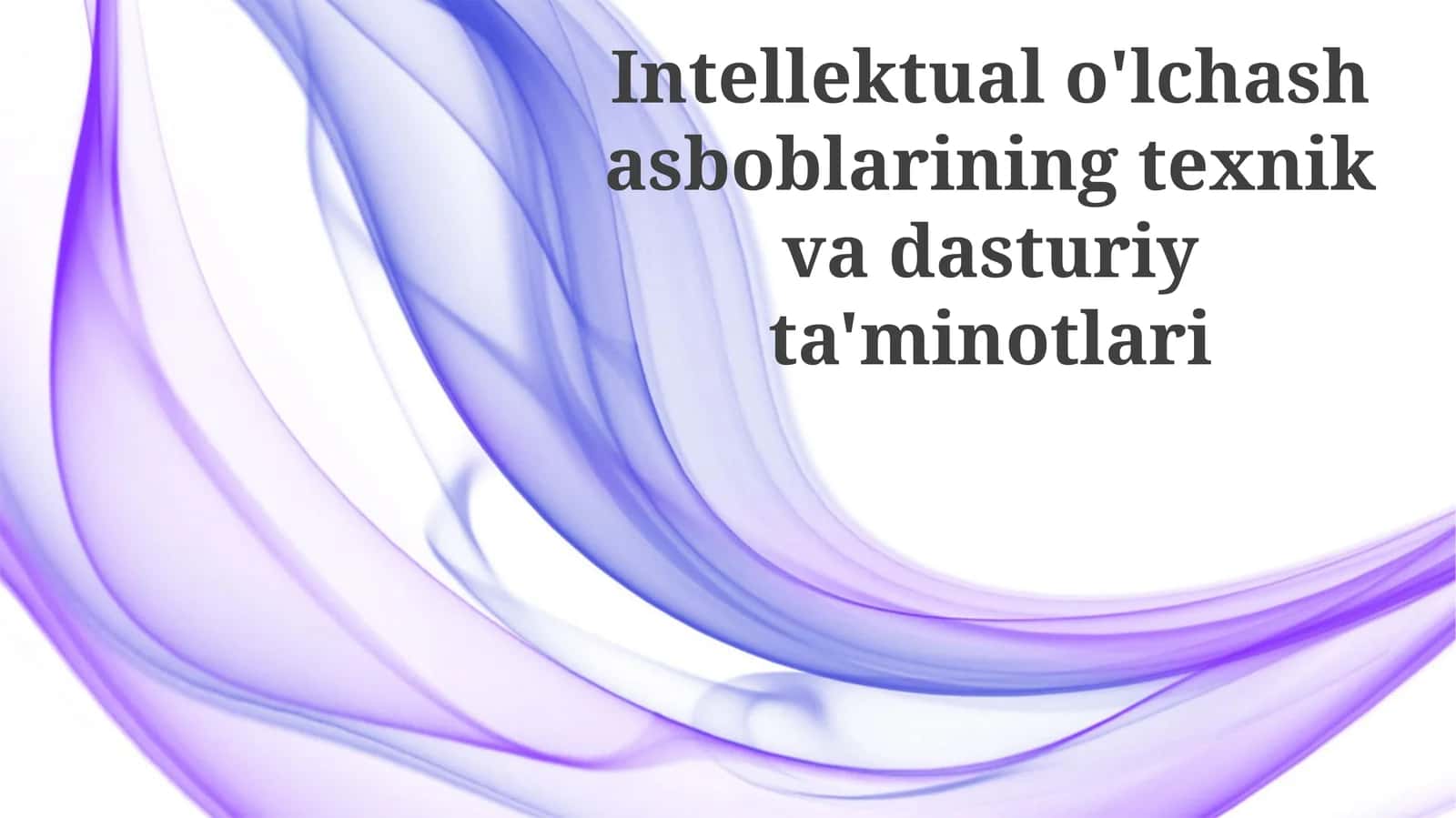 Intellektual o'lchash asboblarining texnik va dasturiy ta'minotlari 1