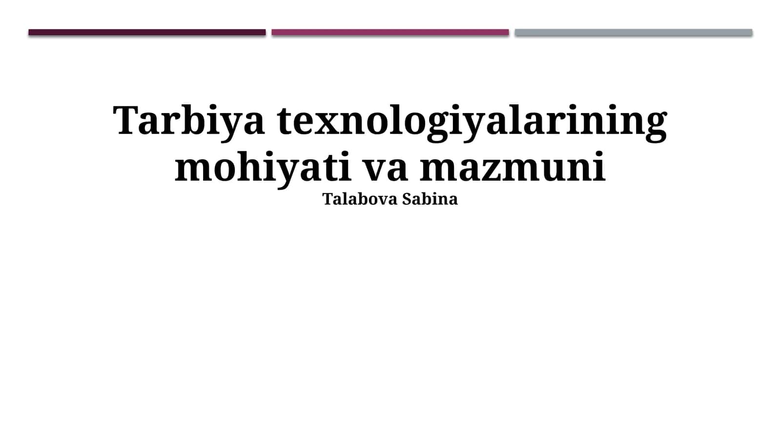 Tarbiya Texnologiyalarining Mohiyati va Mazmuni 1