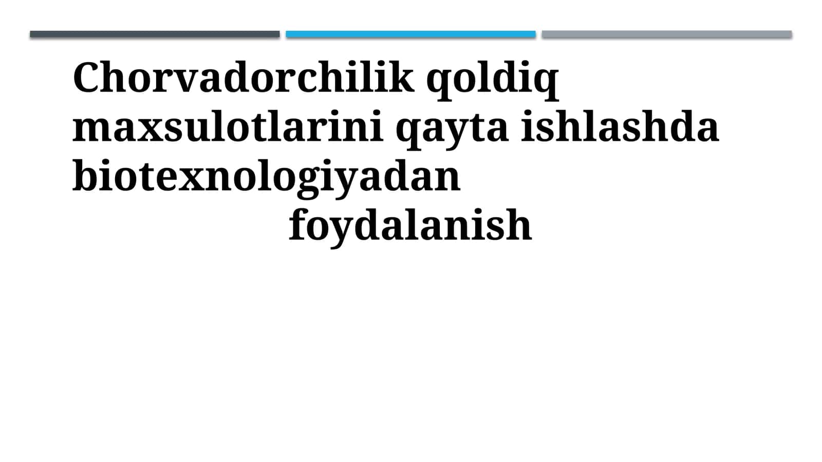 Chorvadorchilik qoldiq maxsulotlarini qayta ishlashda biotexnologiyadan foydalanish 1