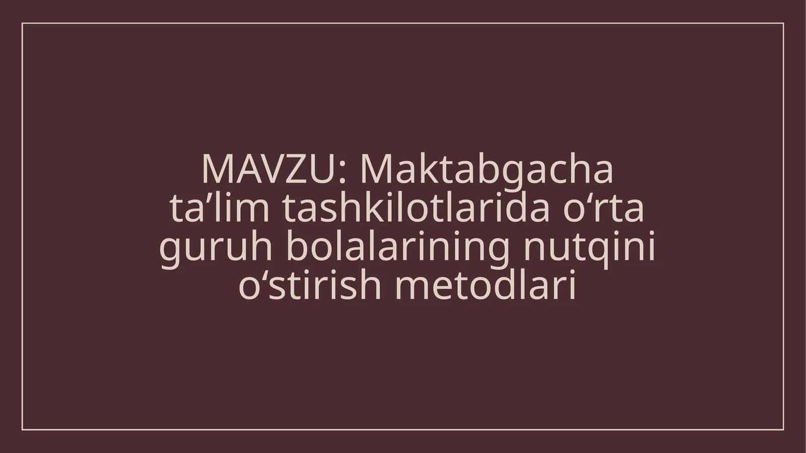 O‘rtaguruh bolalarining nutqini o‘stirish metodlari 1