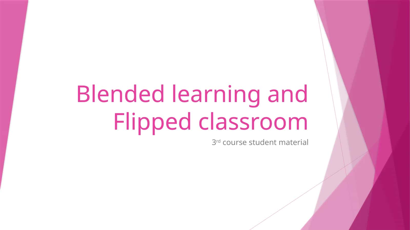 Blended learning and Flipped classroom 1