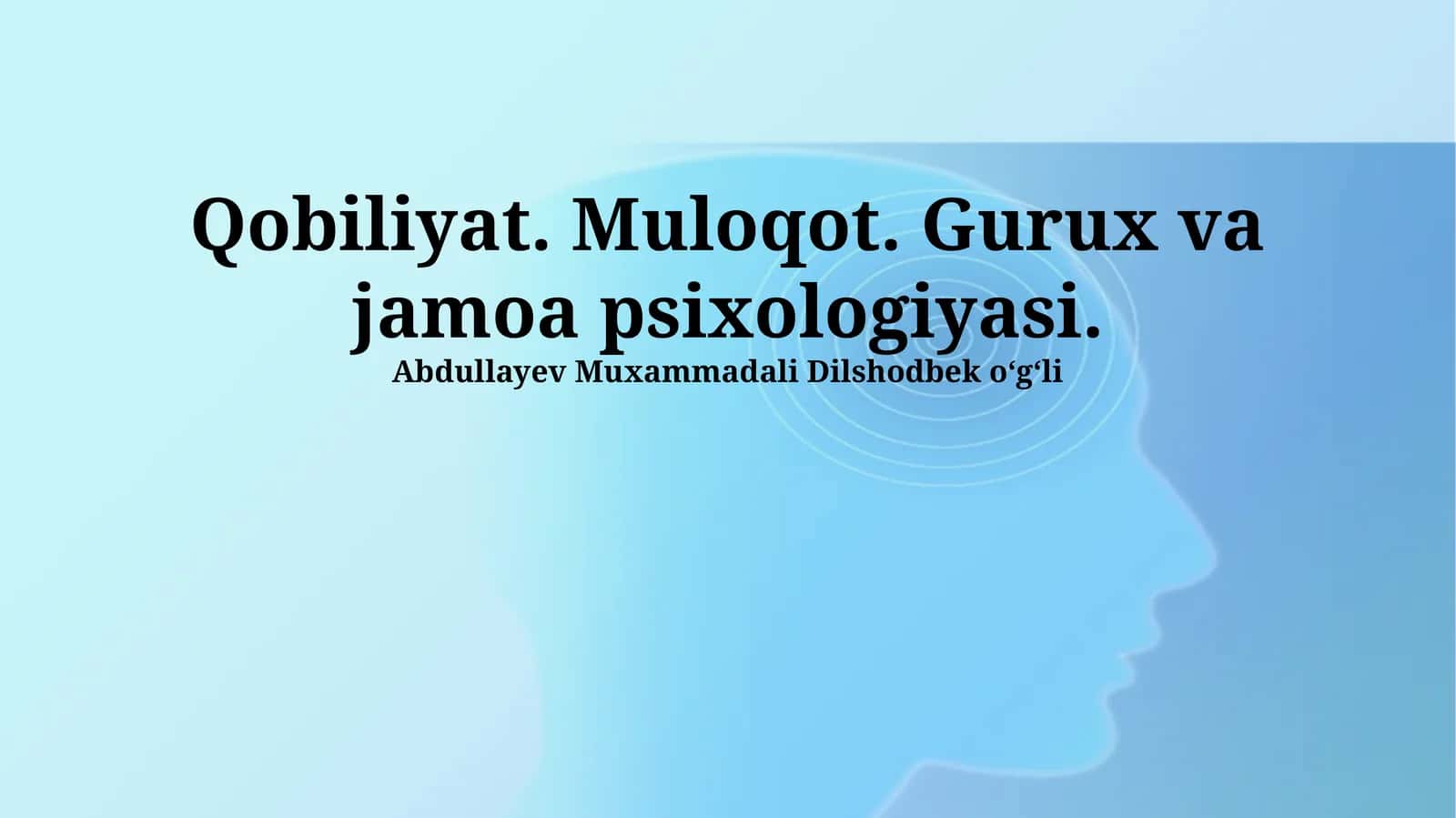 Qobiliyat. Muloqot. Gurux va jamoa psixologiyasi 1
