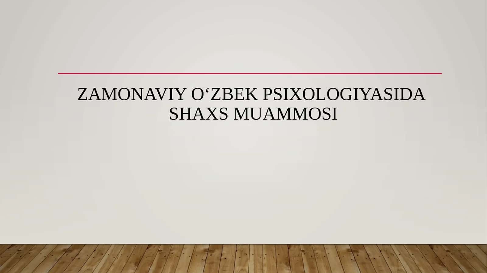 Zamonaviy o‘zbek psixologiyasida shaxs muammosi 1