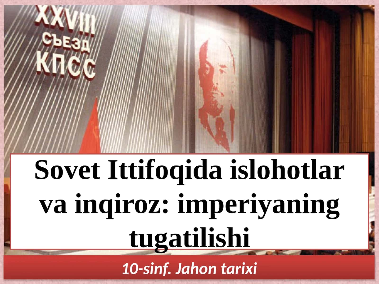 Sovet Ittifoqida islohotlar va inqiroz: imperiyaning tugatilishi 1