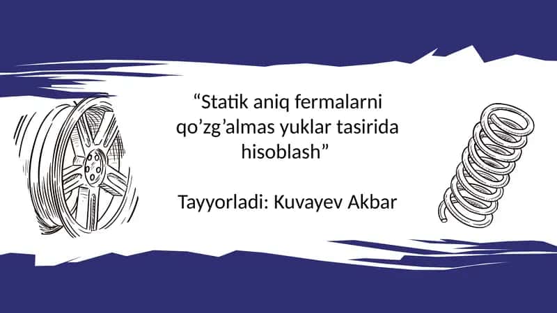 “Statik aniq fermalarni qo’zg’almas yuklar tasirida hisoblash” 1