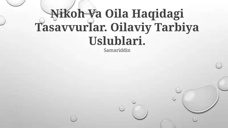 Nikoh Va Oila Haqidagi Tasavvurlar. Oilaviy Tarbiya Uslublari. Samariddin 1