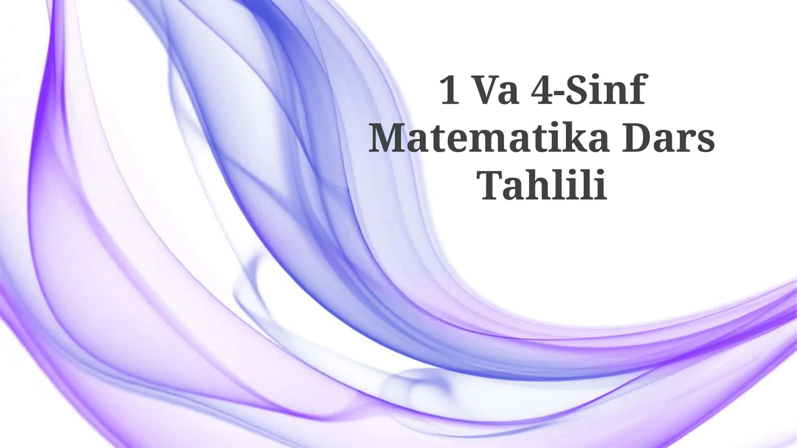 1 Va 4-Sinf Matematika Dars Tahlili 1