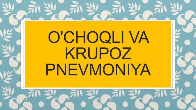 O'choqli va krupoz pnevmoniya 1