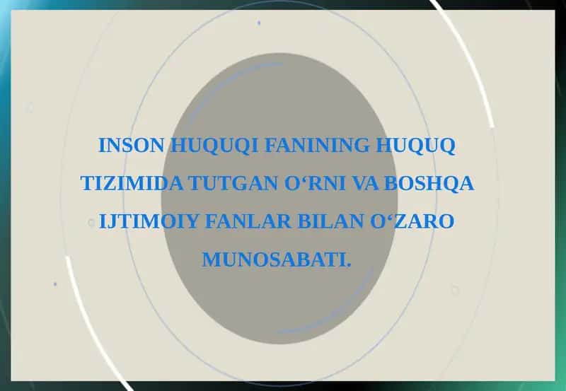 Inson Huquqlari Fanining Huquq Tizimida Tutgan O‘rni va Boshqa Ijtimoiy Fanlar bilan O‘zaro Munosabati 1