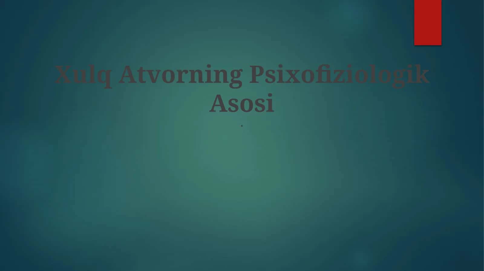 Xulq Atvorning Psixofiziologik Asos 1