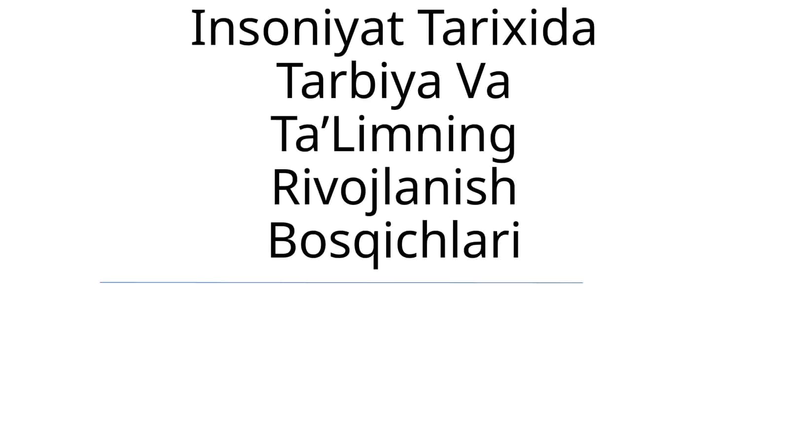Insoniyat Tarixida Tarbiya Va Ta’Limning Rivojlanish Bosqichlari 1