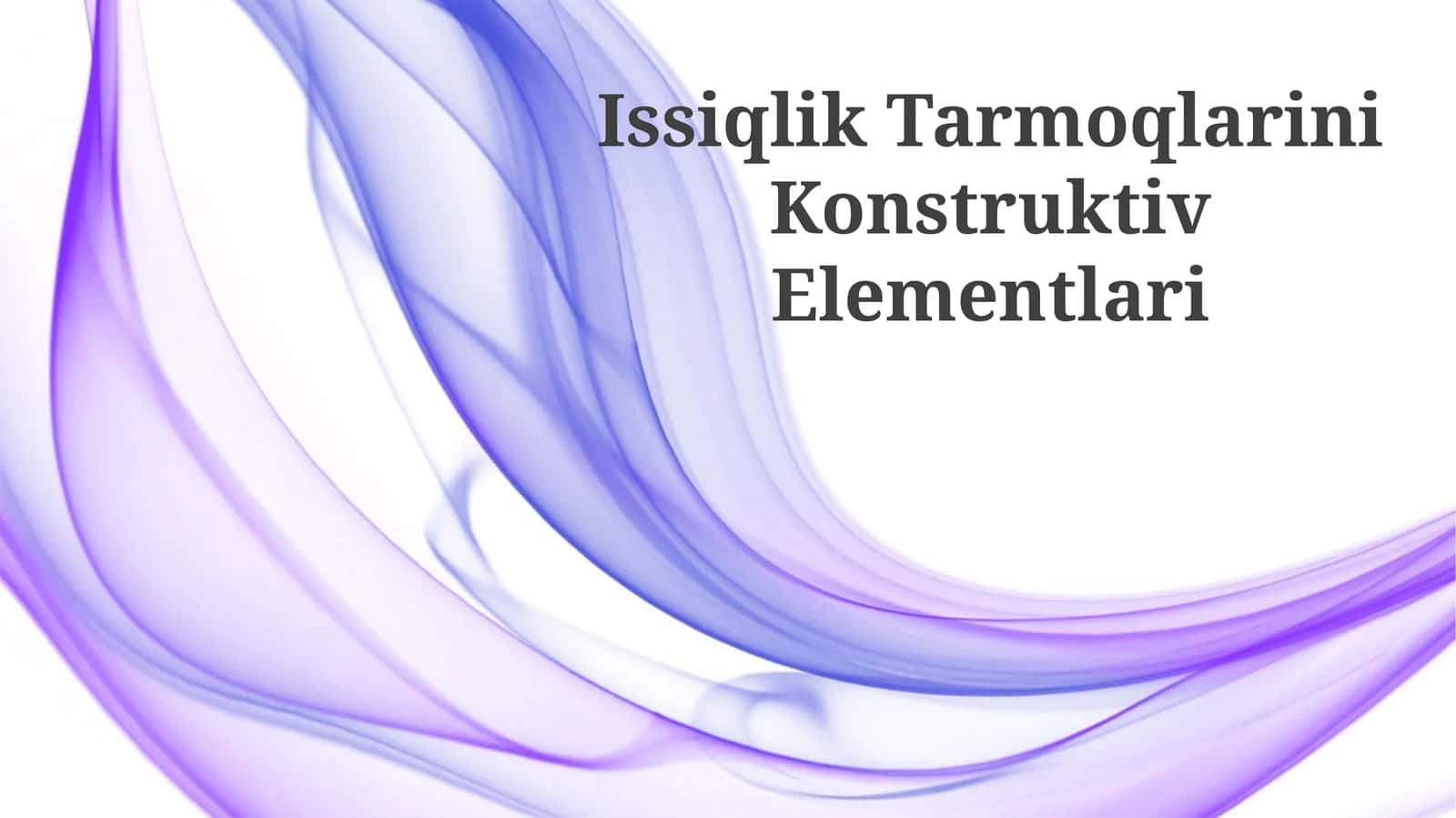 Issiqlik Tarmoqlarini Konstruktiv Elementlari 1
