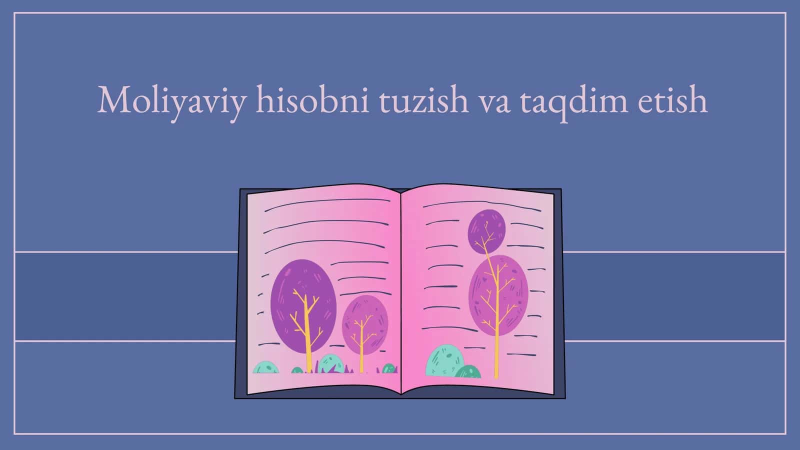Moliyaviy hisobni tuzish va taqdim etish 1