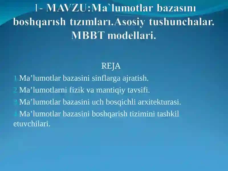 Ma`lumotlar bazasını boshqarısh tızımları.Asоsiy tushunchalar. MBBT modellari 1