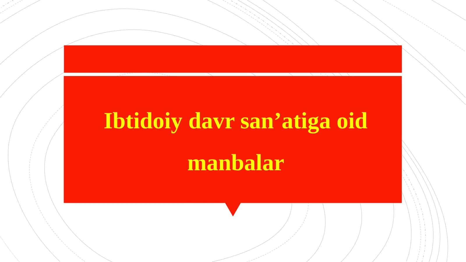 Ibtidoiy davr san'atiga oid manbalar. 1