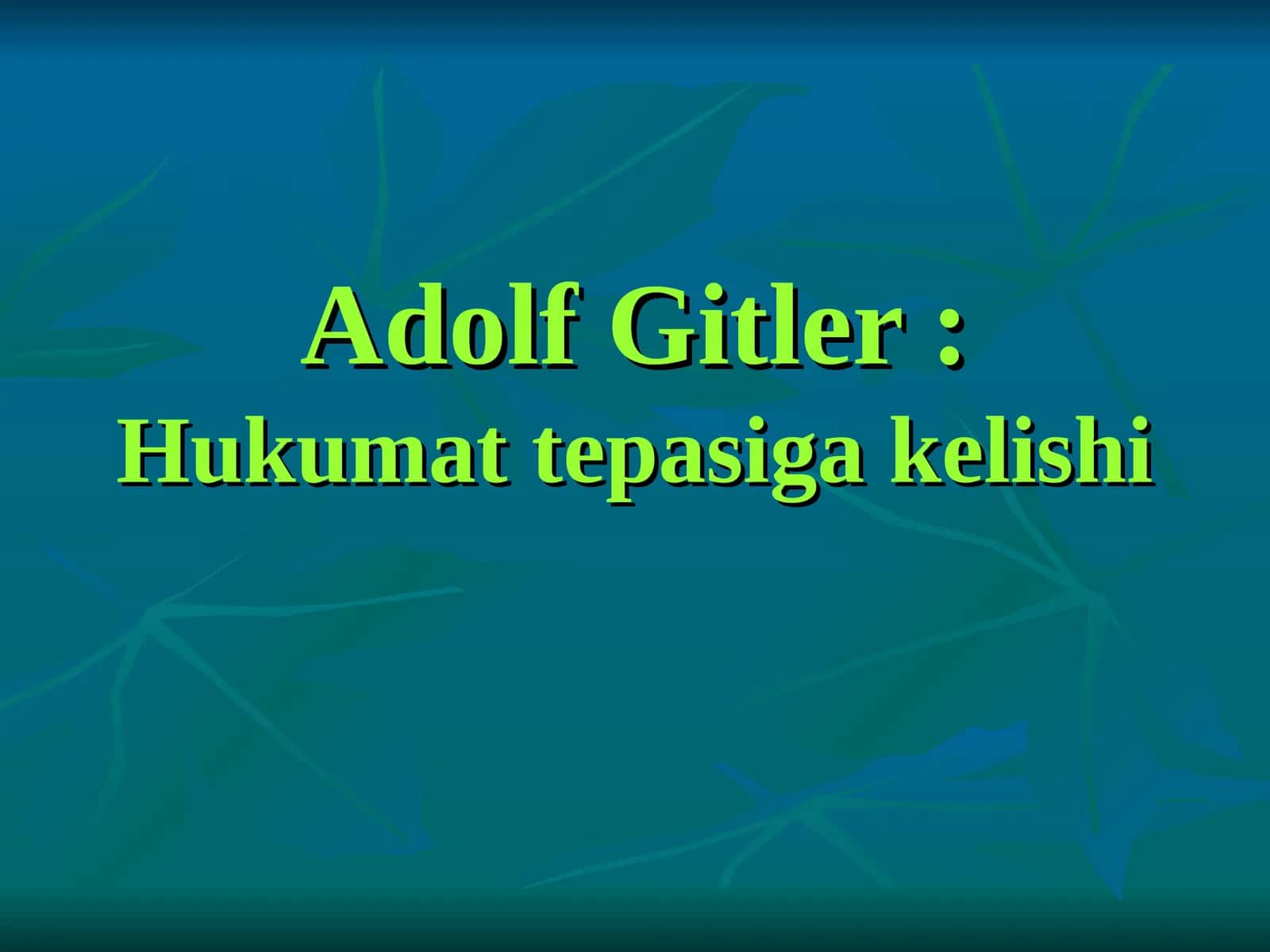Adolf Gitler:Hukumat tepasiga kelishi 1