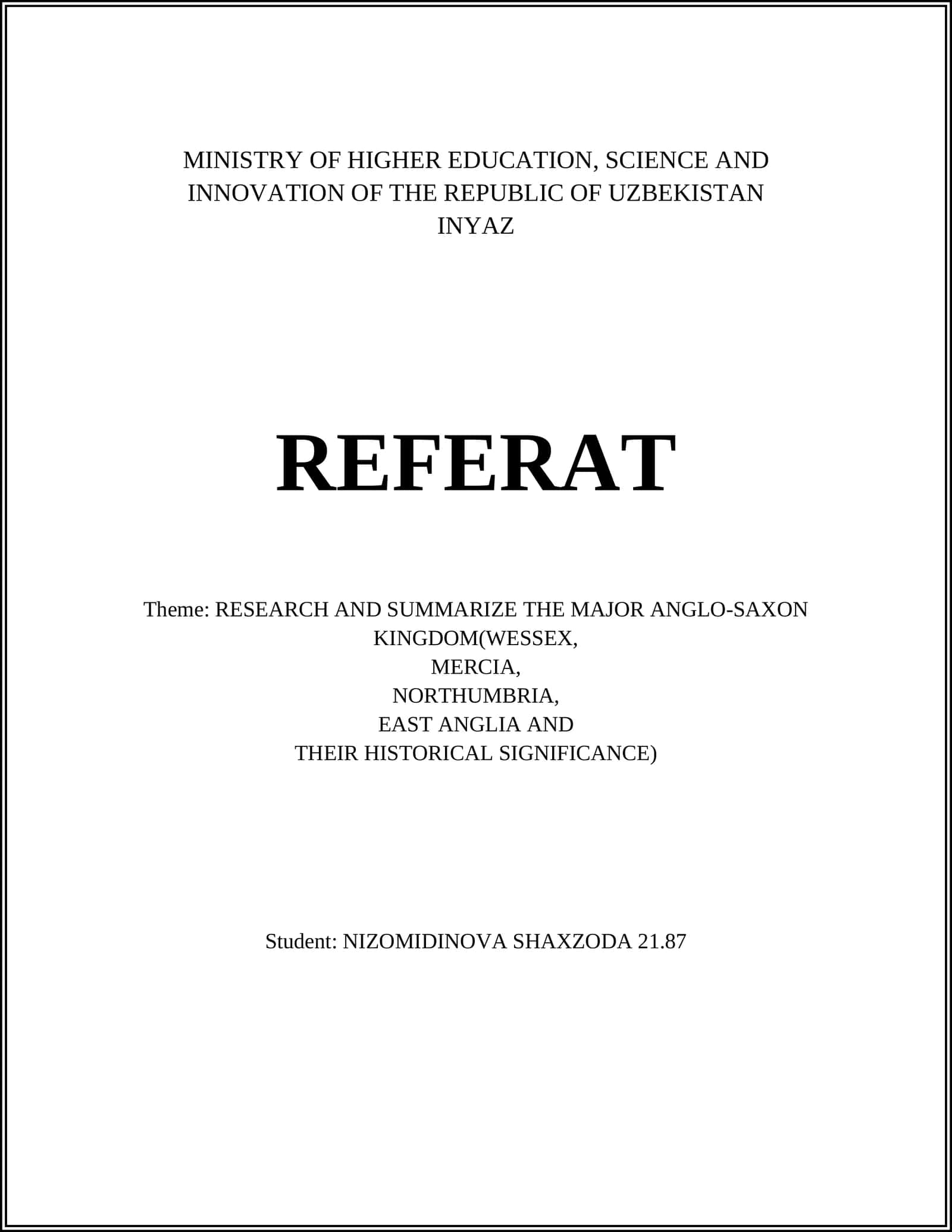 RESEARCH AND SUMMARIZE THE MAJOR ANGLO-SAXON KINGDOM(WESSEX, MERCIA, NORTHUMBRIA, EAST ANGLIA AND THEIR HISTORICAL SIGNIFICANCE) 1
