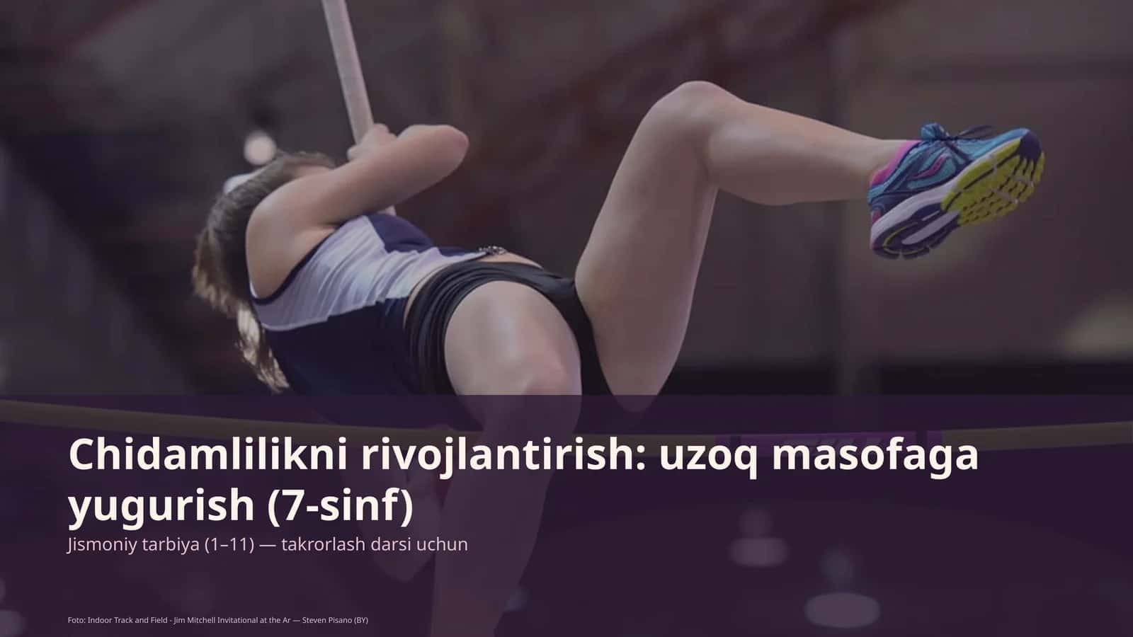 Chidamlilikni rivojlantirish: uzoq masofaga yugurish (7-sinf) 1