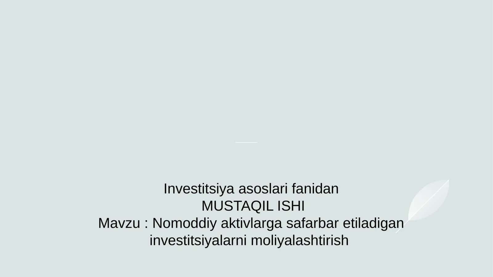 Nomoddiy aktivlarga safarbar etiladigan investitsiyalarni moliyalashtirish 1