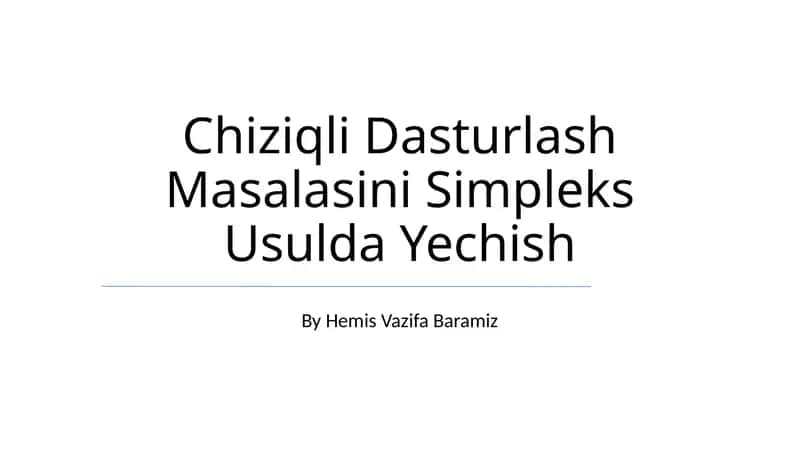 Chiziqli Dasturlash Masalasini Simpleks Usulda Yechish 1