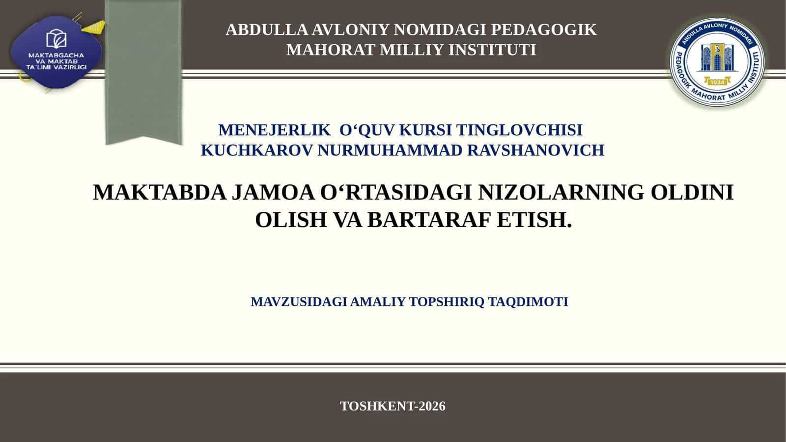 MAKTABDA JAMOAVIY O‘RTASIDAGI NIZOLARNING OLDINI OLISH VA BARTARAF ETISH. MAUZUSIDAGI AMALIY TOPSHIRIQ TAQDIMOTI 1