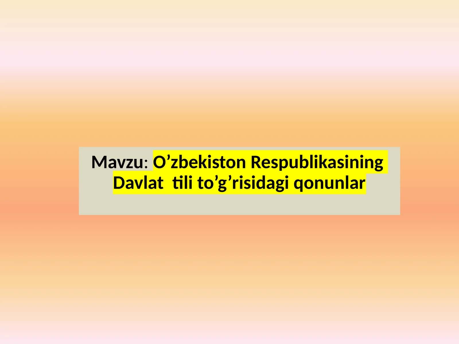 O’zbekiston Respublikasining Davlat tiliga qarshi qonunlar 1