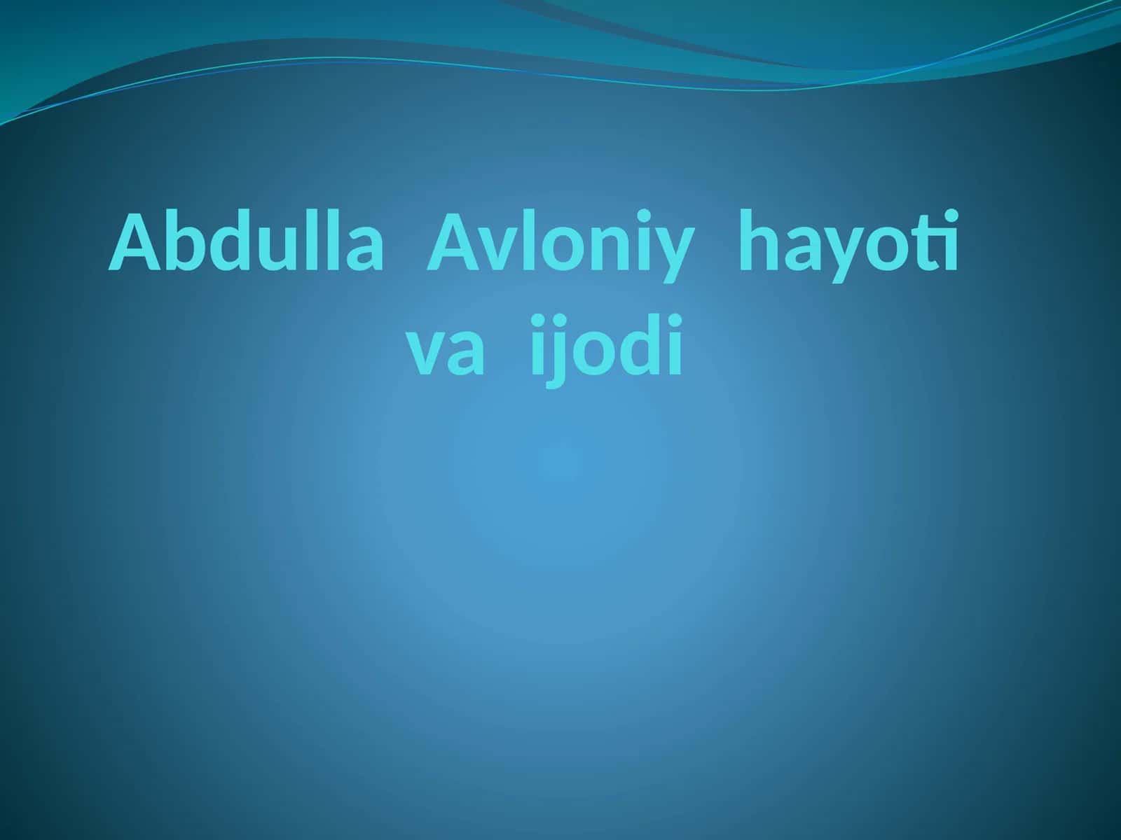 Abdulla Avloniy hayoti va ijodi 1