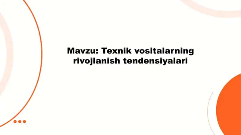 Texnik vositalarning rivojlanish tendensiyalari 1