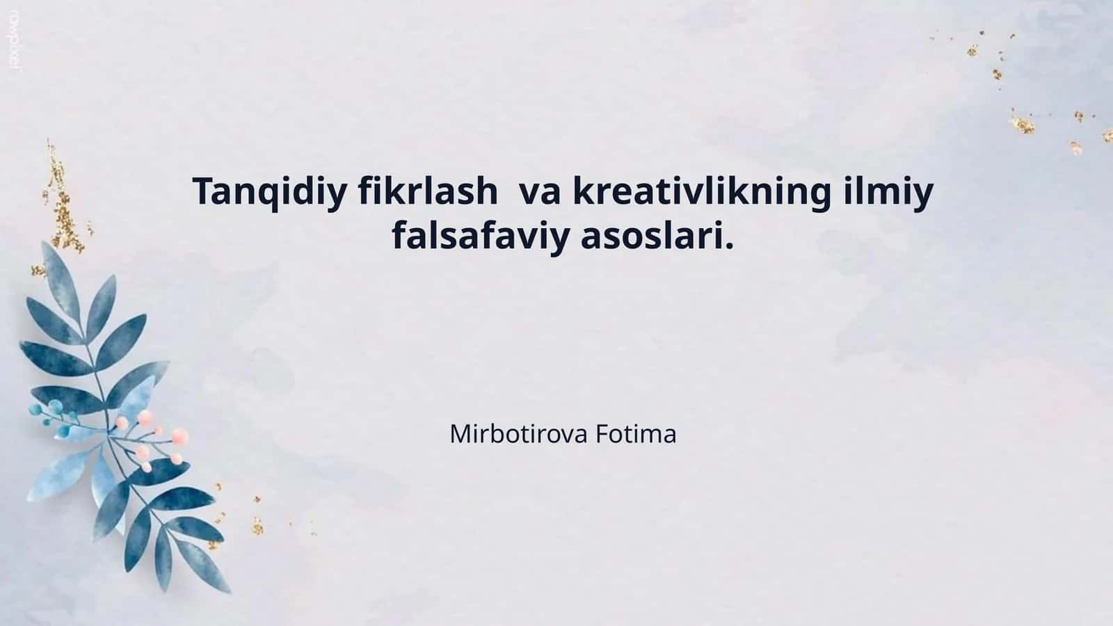 Tanqidiy fikrlash  va kreativlikning ilmiy falsafaviy asoslari. 1