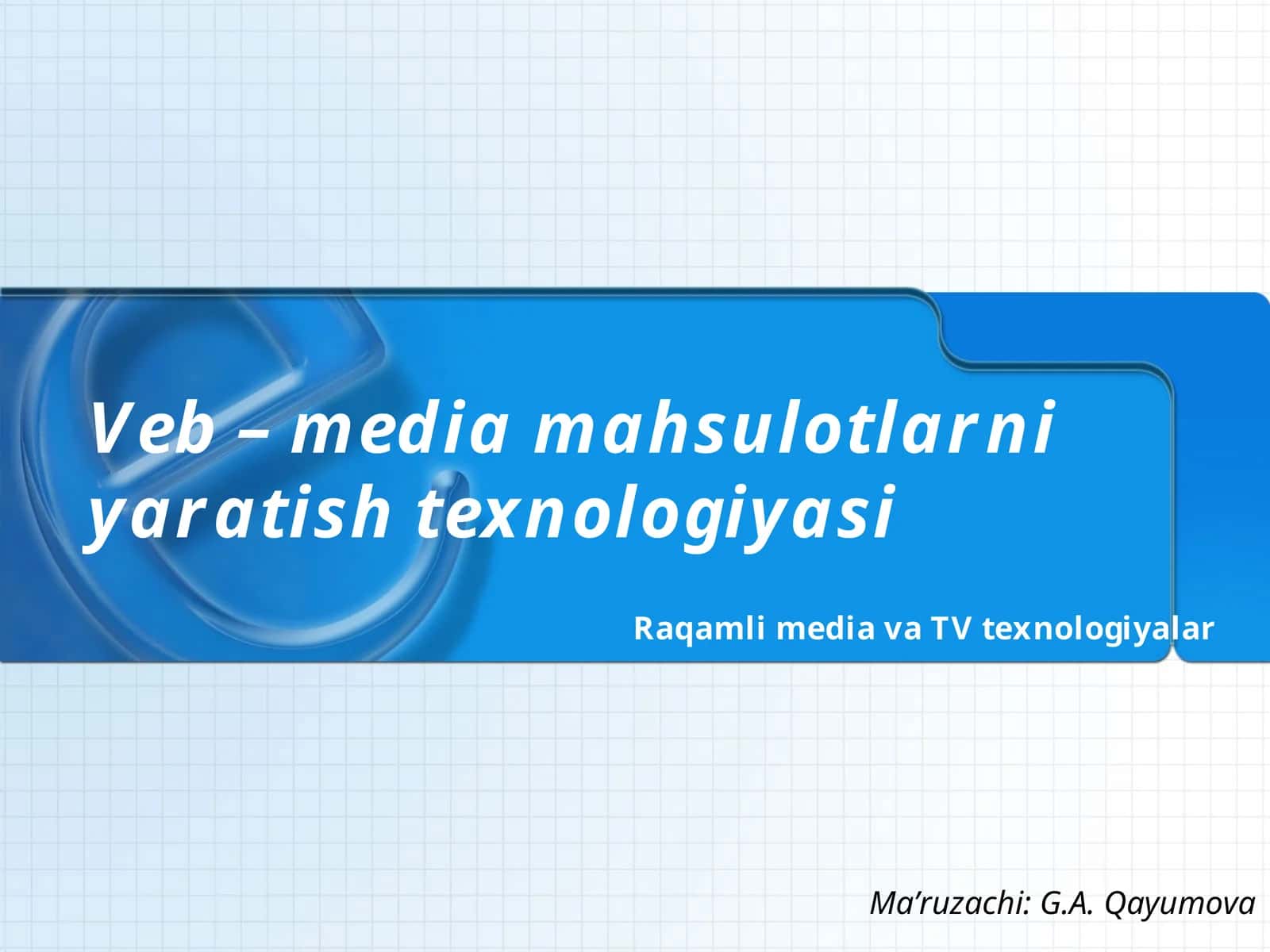 Veb-media mahsulotlarni yaratish texnologiyasi 1