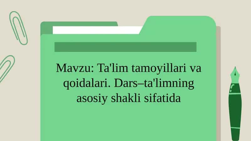 Ta'lim tamoyillari va qoidalari. Dars–ta'limning asosiy shakli sifatida 1