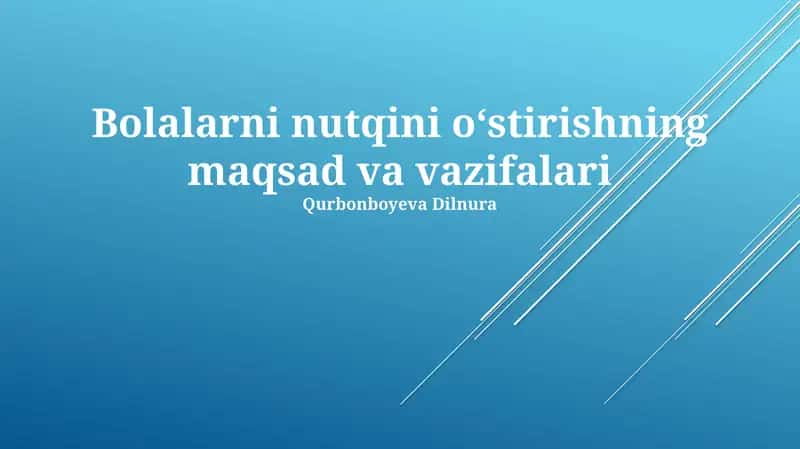 Bolalarni nutqini oʻstirishning maqsad va vazifalari 1
