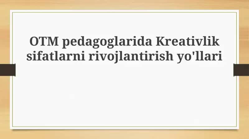 O'qituvchilar ijodkorligini rivojlantirish yo'llari 1