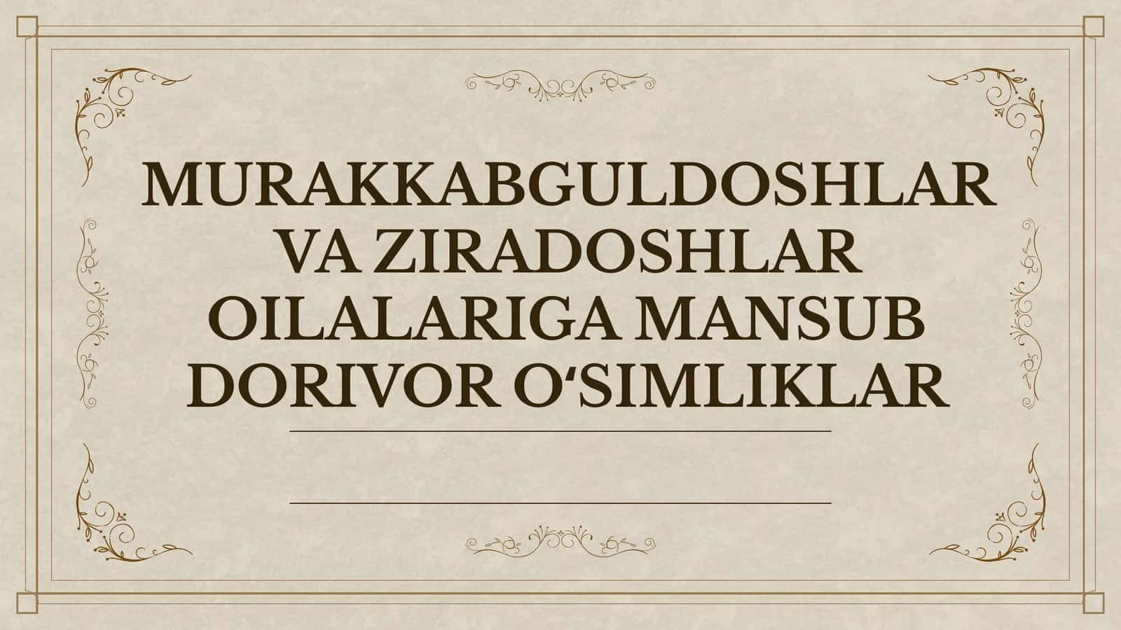 Murakkabguldoshlar va Ziradoshlar Oilalariga Mansub Dorivor Oʻsimliklar 1