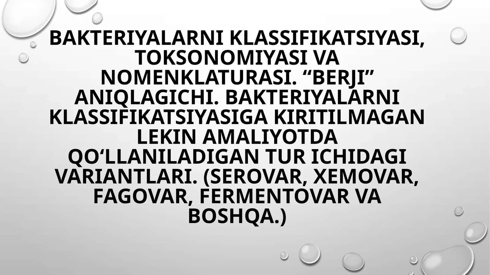 BAKTERIYALARNI KLASSIFIKATSIYASI, TOKSONOMIYASI VA NOMENKLATURASI.

"BERJI" ANIQLAGICHI. BAKTERIYALA 1