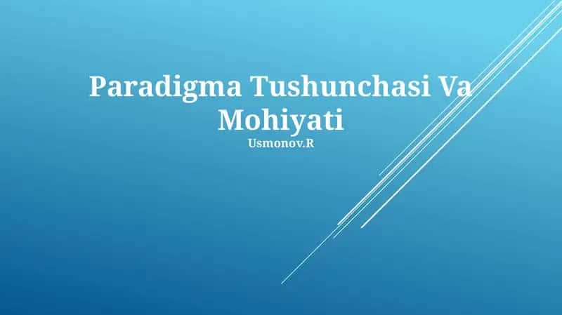 Paradigma Tushunchasi Va Mohiyati 1