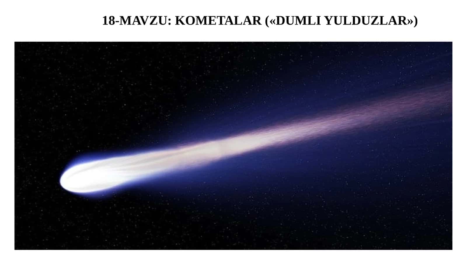 11-sinf Astronomiya fanidan dars ishlanma. Kometalar (Dumli yulduzlar) 1