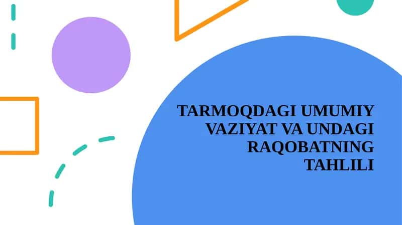 Tarmoqdagi Umumiy Vaziyat va Undagi Raqobatning Tahlili 1