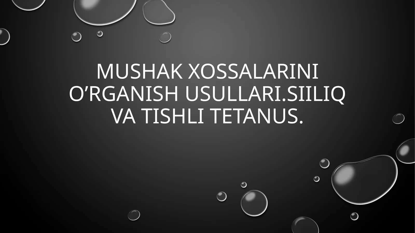 Mushak xossalarini o’rganish usullari.siiliq va tishli tetanus 1