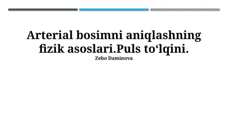 Arterial bosimni aniqlashning fizik asoslari.Puls toʻlqini 1