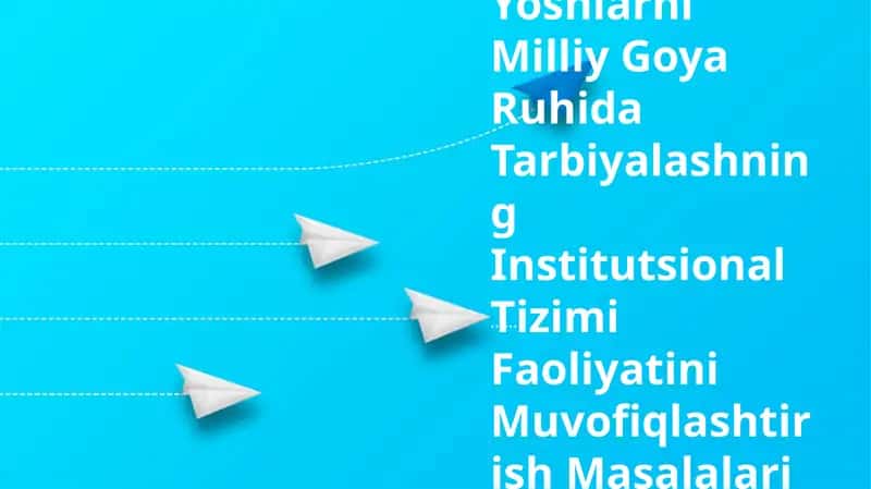 Yoshlarni Milliy Goya Ruhida Tarbiyalashning Institutsional Tizimi 1